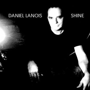Shine — Daniel Lanois
