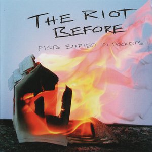 Fists Buried in Pockets — The Riot Before