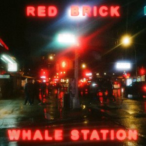 Red Brick / Whale Station — The New Eves