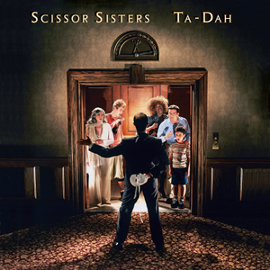 Ta-Dah — Scissor Sisters