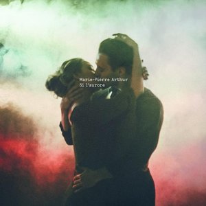 Si l'aurore — Marie-Pierre Arthur