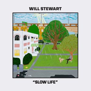 Slow Life — Will Stewart