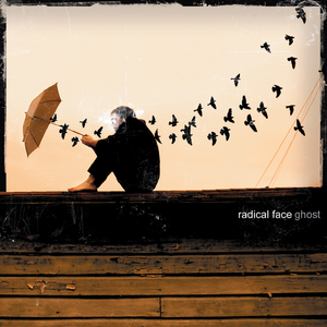 Ghost — Radical Face
