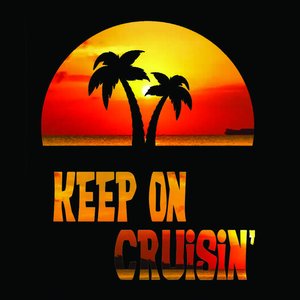 Keep on Cruisin' — Sloppy Joe and the Cruise