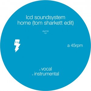 Home (Tom Sharkett Edit) — LCD Soundsystem