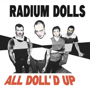 All Doll'd Up — Radium Dolls