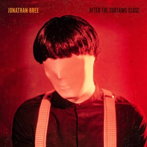 After the Curtains Close — Jonathan Bree