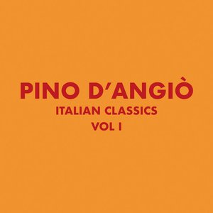 Italian Classics: Pino D'Angiò Collection, Vol. 1 — Pino D'Angiò