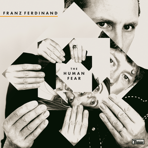 The Human Fear — Franz Ferdinand