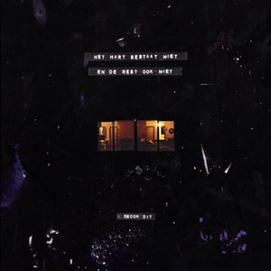 Het Hart Bestaat Niet En De Rest Ook Niet — Droom Dit