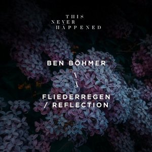 Fliederregen / Reflection — Ben Böhmer
