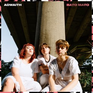Bato Mato — Adwaith