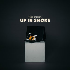Up In Smoke — Town Of Saints