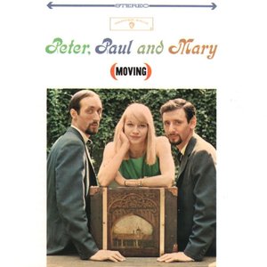 Moving — Peter, Paul and Mary