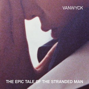 THE EPIC TALE OF THE STRANDED MAN — VanWyck