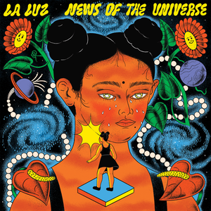 News of the Universe — La Luz