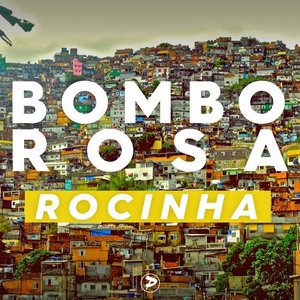 Rocinha — Bombo Rosa