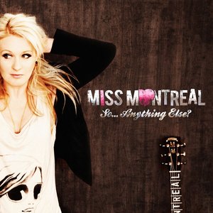 So... Anything Else? — Miss Montreal