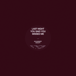 last night you said you missed me — Hazlett