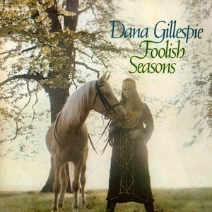 Foolish Seasons — Dana Gillespie