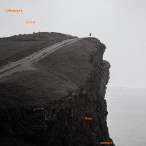 Irish Goodbye — Somebody's Child