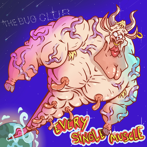 Every Single Muscle — The Bug Club
