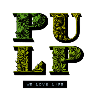 We Love Life — Pulp