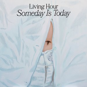 Someday Is Today — Living Hour