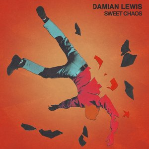 Sweet Chaos — Damian Lewis