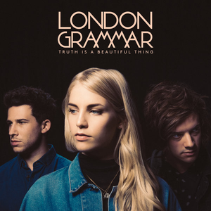 Truth Is a Beautiful Thing (Deluxe) — London Grammar