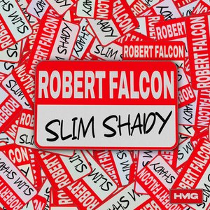 Slim Shady — Robert Falcon