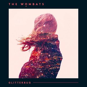 Glitterbug — The Wombats