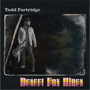Desert Fox Blues — Todd Partridge