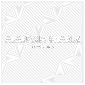 Boys & Girls — Alabama Shakes