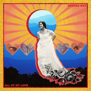 All of My Love — Senora May