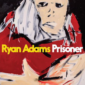 Prisoner — Ryan Adams