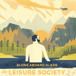 Alone Aboard the Ark — The Leisure Society