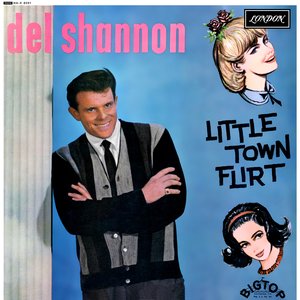 Little Town Flirt — Del Shannon