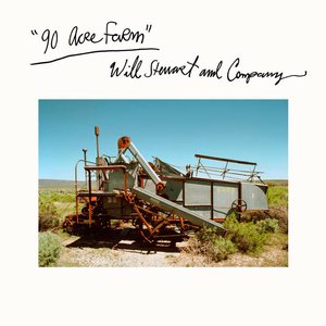 90 Acre Farm — Will Stewart