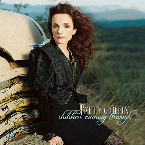 Children Running Through — Patty Griffin