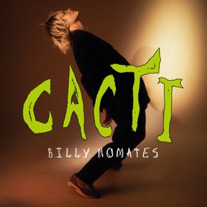 CACTI — Billy Nomates