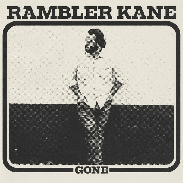 Gone — Rambler Kane