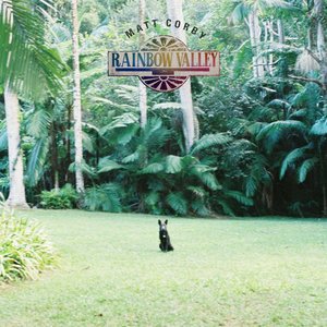 Rainbow Valley — Matt Corby