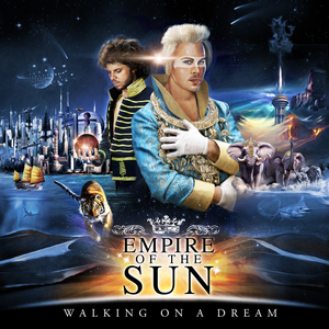 Walking On A Dream (10th Anniversary Edition) — Empire of the Sun