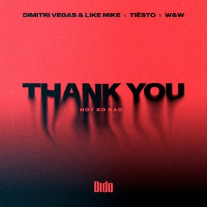 Thank You (Not So Bad) — Dimitri Vegas & Like Mike