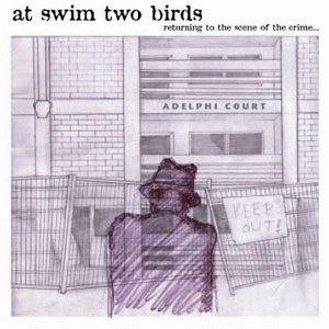 Returning to the Scene of the Crime... — At Swim Two Birds