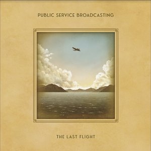 The Last Flight — Public Service Broadcasting