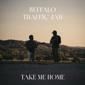 Take Me Home — Buffalo Traffic Jam
