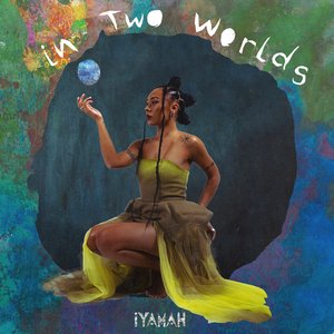 In Two Worlds — Iyamah