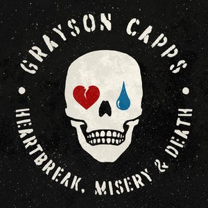 Heartbreak, Misery & Death — Grayson Capps
